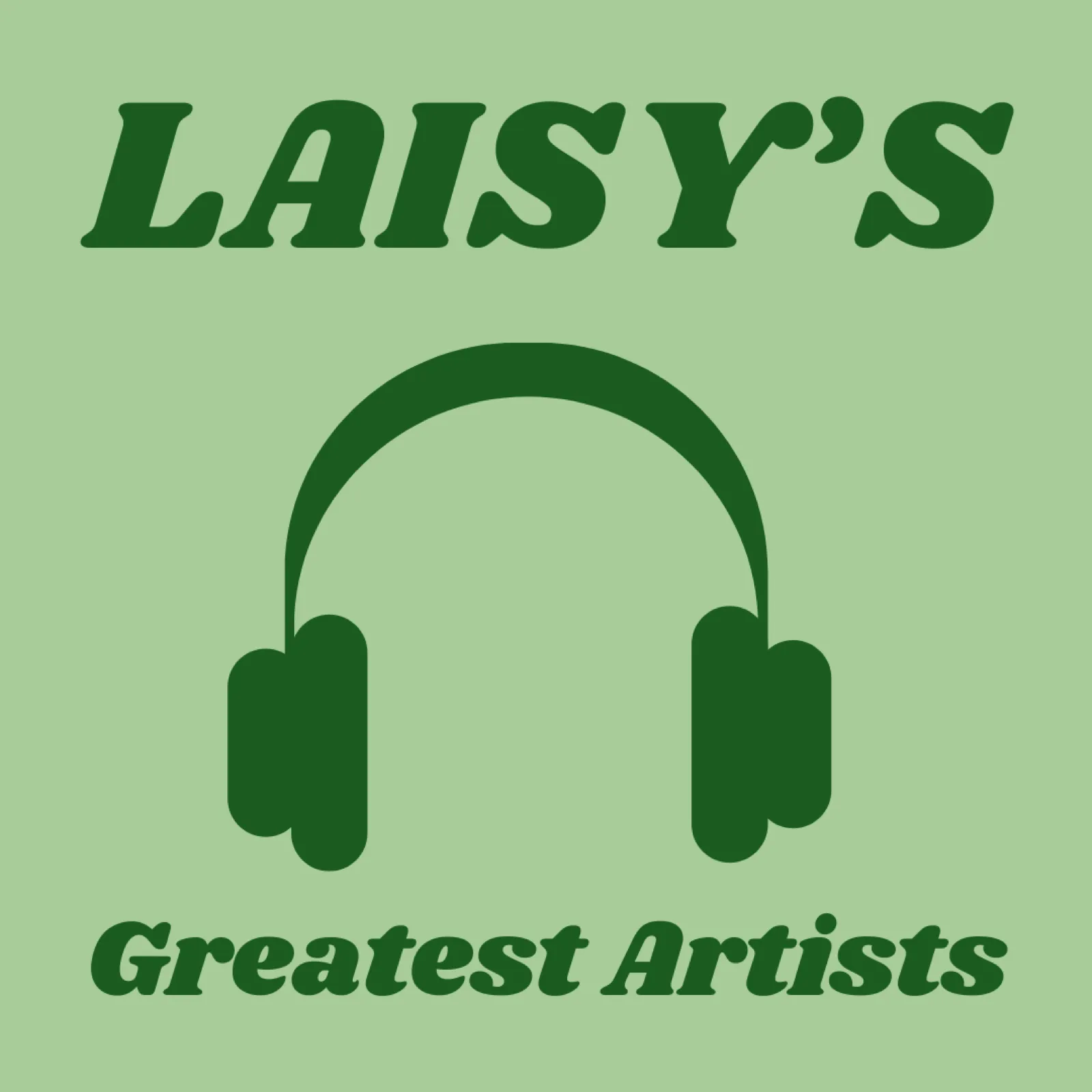 Laisy's Greatest Artists artwork: dark green headphones on a pale green background